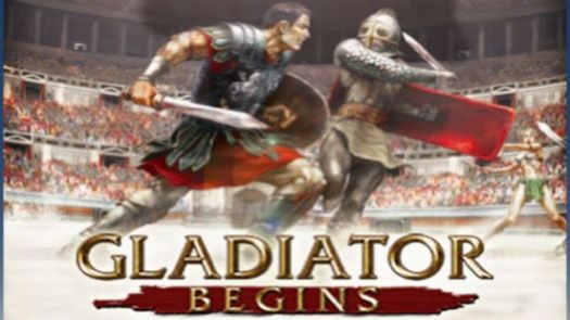 Gladiator Begins